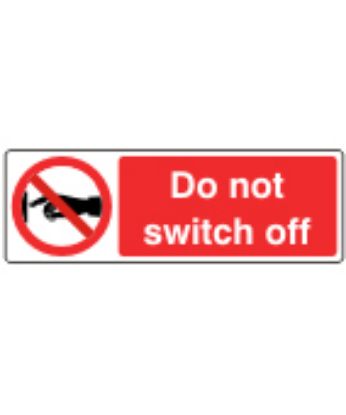 Sign - Do Not Switch Off Self Adhesive Vinyl 30 x 10cm Red On White